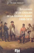 Souvenirs d'un cavalier de la Grande-Armée 1800-1810