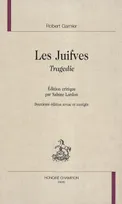 Théâtre complet / Robert Garnier, 7, Les Juifves, tragédie