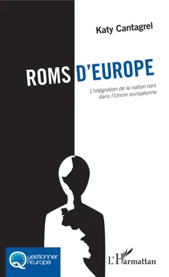 Roms d'Europe, L'intégration de la nation rom dans l'Union européenne