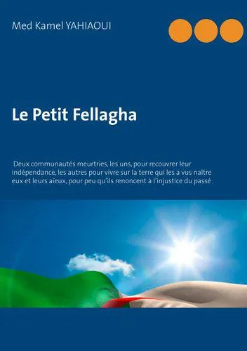 Livres Histoire et Géographie Histoire Histoire générale Le petit fellagha, Guerre d'Algérie Med Kamel Yahiaoui