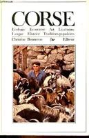 Corse - écologie, économie, art, littérature, langue, histoire, traditions populaires - Collection encyclopédie régionales.