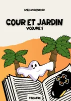 Cour et Jardin, Volume 1