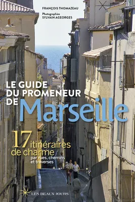 Le guide du promeneur de Marseille 2018