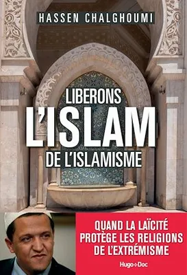 Libérons l'Islam de l'islamisme