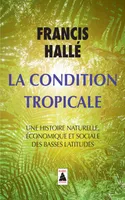 La Condition tropicale, Une histoire naturelle, économique et sociale des basses latitudes