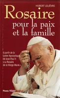 Rosaire - Pour la paix et la famille, le rosaire de la Vierge Marie
