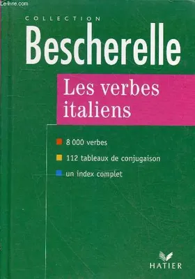 Les verbes italiens - formes et emplois - Collection Bescherelle., formes et emplois