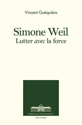 Simone Weil, Lutter avec la force

