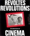 Revoltes, revolutions, cinema