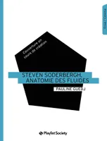 Steven Soderbergh, anatomie des fluides