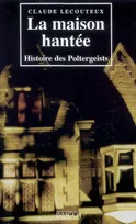 maison hantée (la), Histoire des Poltergeists