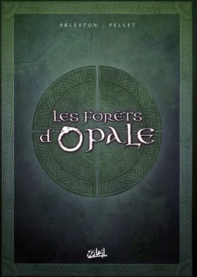 Les Forêts d'Opale - Coffret T04 à T06, Les geôles de Nénuphe, Onze racines, Le sortilège du pontife