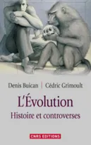 L'Evolution histoire et controverses, Histoire et controverse