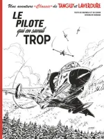 4, Une aventure Classic de Tanguy & Laverdure  - Tome 4 - Le pilote qui en savait trop  / Edition spéci
