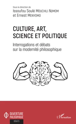 Culture, art, science et politique, Interrogations et débats sur la modernité philosophique