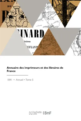 Annuaire des imprimeurs et des libraires de France