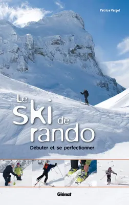 Le ski de rando, Le ski de rando, Débuter et se perfectionner
