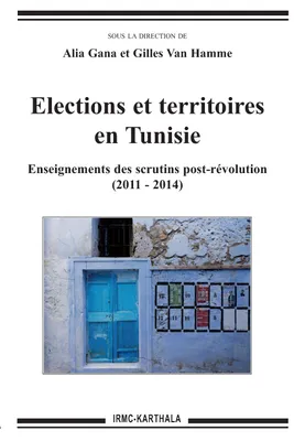 Élections et territoires en Tunisie - enseignements des scrutins post-révolution, 2011-2014