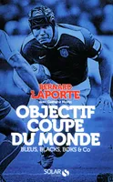 Objectif Coupe du monde 2011, bleus, blacks, boks & Co