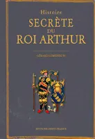 Histoire secrète du roi Arthur