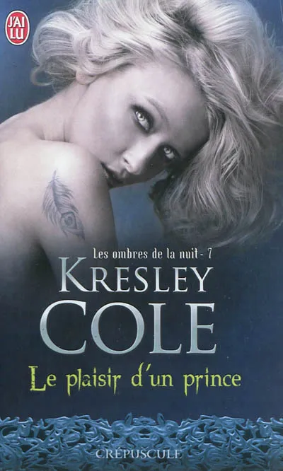 Livres Littérature et Essais littéraires Romance Les ombres de la nuit, 7, Le plaisir d'un prince, Les ombres de la nuit Kresley Cole