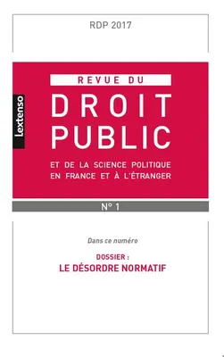 Revue du droit public et de la science politique en France et à l'étranger, n° 1 (2017)