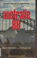 Australie 88 - Bicentenaire ou naissance, bicentenaire ou naissance