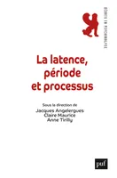 La latence, période et processus