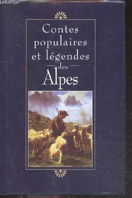 Contes populaires et legendes des Alpes