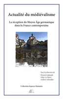 Actualité du médiévalisme, La réception du Moyen Âge germanique dans la France contemporaine