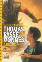 Thomas Passe-Mondes, 7, Dilmun