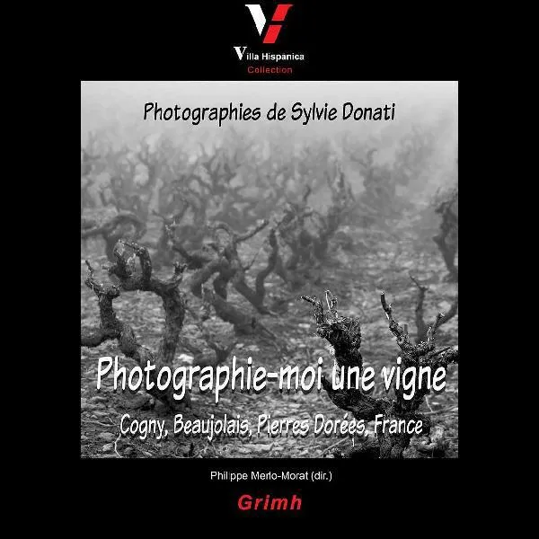 Livres Arts Beaux-Arts Histoire de l'art Photographie-moi une vigne, Photographies de sylvie donati Philippe Merlo-Morat