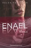 2, Enael, La rivale