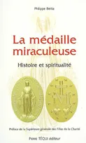 La médaille miraculeuse, Histoire et spiritualité