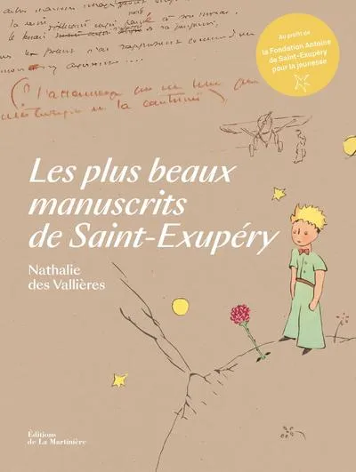 Livres Littérature et Essais littéraires Romans contemporains Francophones LES PLUS BEAUX MANUSCRITS DE SAINT-EXUPERY Nathalie des Vallières
