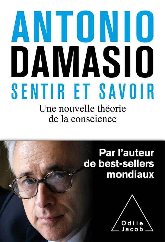Livres Sciences et Techniques Sciences de la Vie et de la Terre Sentir et savoir, Une nouvelle théorie de la conscience Antonio Damasio
