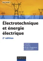 Electrotechnique et énergie électrique - 2e éd. - Notions fondamentales - Machines - Réseaux, Notions fondamentales - Machines - Réseaux