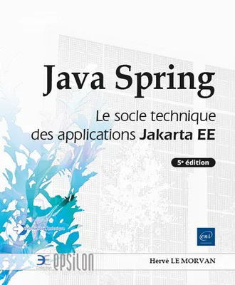 Java Spring - Le socle technique des applications Jakarta EE (5e édition), Le socle technique des applications Jakarta EE (5e édition)