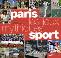 Paris - Les lieux mythiques du sport