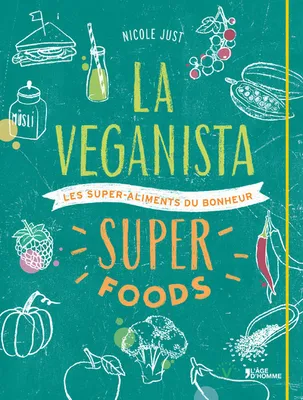 La veganista, super foods - les super-aliments du bonheur
