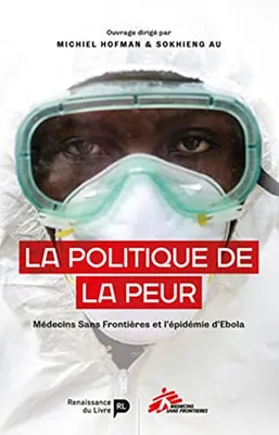 La politique de la peur, Médecins Sans Frontières et l'épidémie d'Ebola