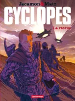 Cyclopes, 1, La Recrue