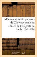 Mémoire des entrepreneurs de Clairvaux venus au conseil de préfecture de l'Aube (Éd.1848), , en réponse aux griefs articulés dans la demande en résiliation du marché du 14 décembre 1847