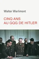 Cinq ans au GQG de Hitler