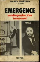 EMERGENCE - AUTOBIOGRAPHIE D'UN TRANSEXUEL, autobiographie d'un transsexuel