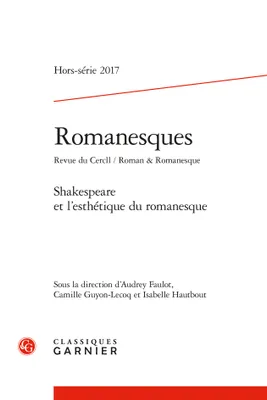 Shakespeare et l'esthétique du romanesque, Shakespeare et l'esthétique du romanesque