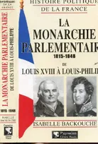 Histoire politique de la France., La monarchie parlementaire, 1815-1848, De Louis XVIII à Louis-Philippe