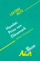 Hamlet: Prinz von Dänemark von William Shakespeare (Lektürehilfe), Detaillierte Zusammenfassung, Personenanalyse und Interpretation
