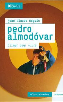 Pedro Almodóvar - filmer pour vivre, filmer pour vivre