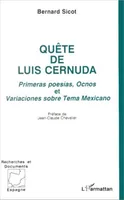 Quête de Luis Cernuda, Primeras poesias, Ocnos et Variaciones 
sobre Tema Mexicano Bernard Sicot